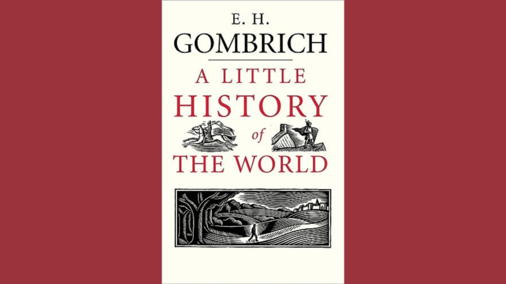 Book Cover for A Little History of the World by E.H. Gombrich