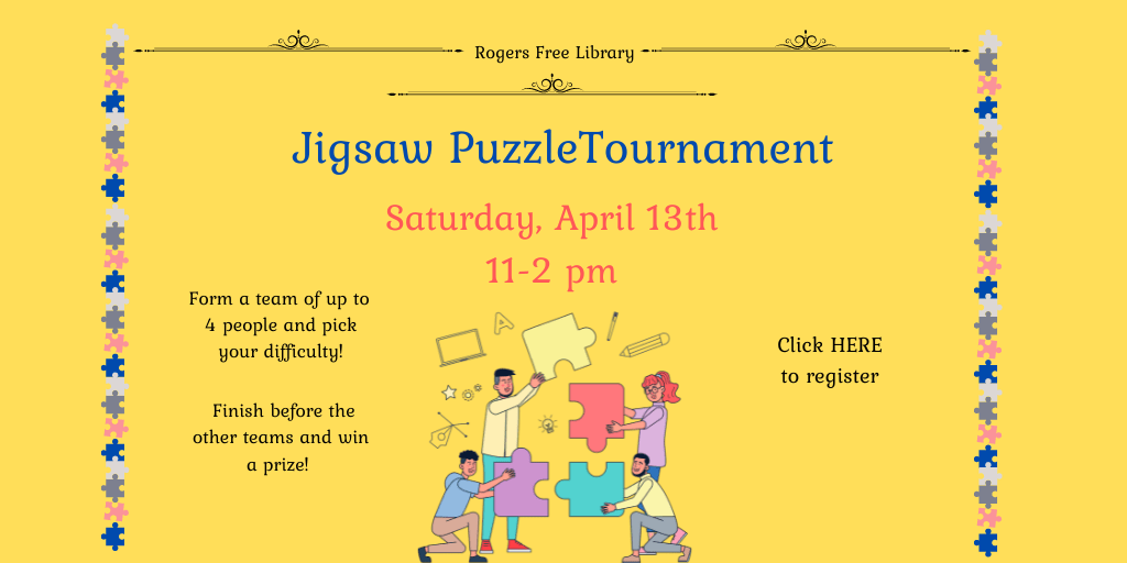 Jigsqw Puzzle Tournament, Saturday, April 13, 11 - 2 pm. Form a team of up to 4 people, pick your difficulty, and try to finish before the other teams! Illustration of 4 people puzzling.