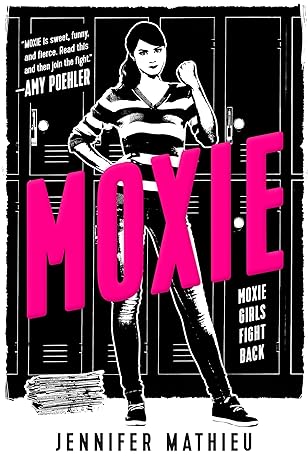 Moxie: A Novel by Jennifer Mathieu. YA Fiction - Feminism