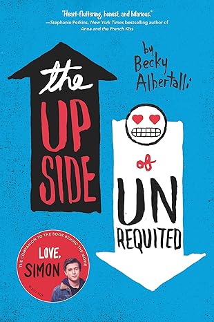 The Upside of Unrequited by Becky Albertalli. YA Fiction - Romance & Comedy