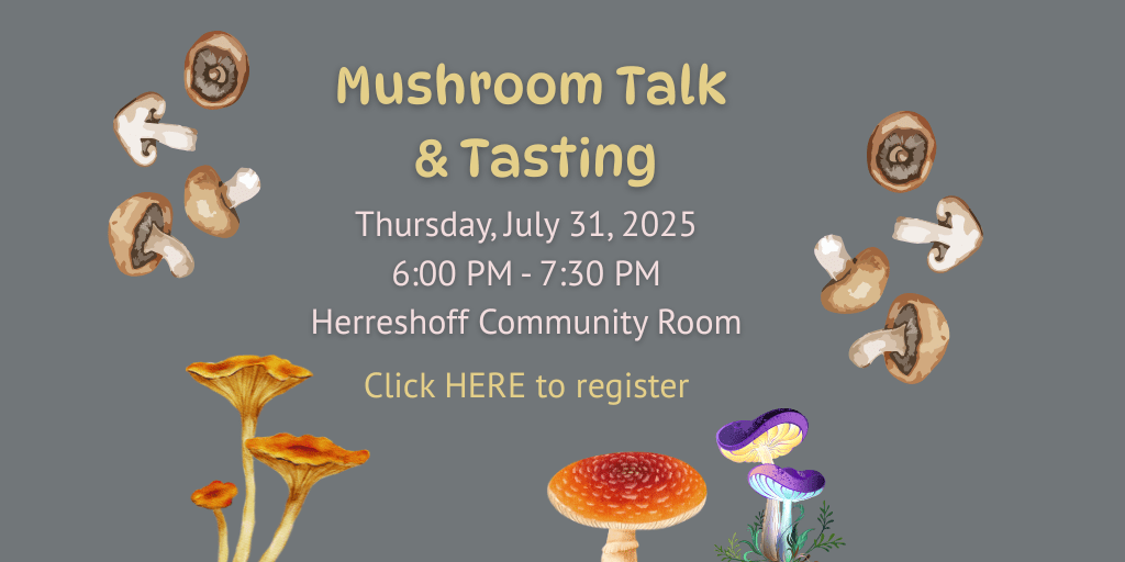 Text reads: Mushroom Talk & Testing. Thursday, July 31 at 6 pm. Images of colorful summer mushrooms.