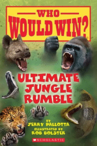Book cover for "Who Would Win? Ultimake Jungle Rumble" by Jerry Pallotta, Illustrated by Rob Bolster.